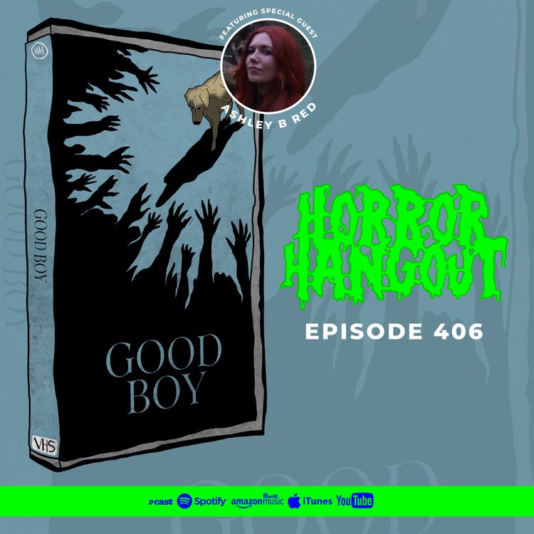 cover art for Horror Hangout #406 : Good Boy (w/ Ashley B Red)