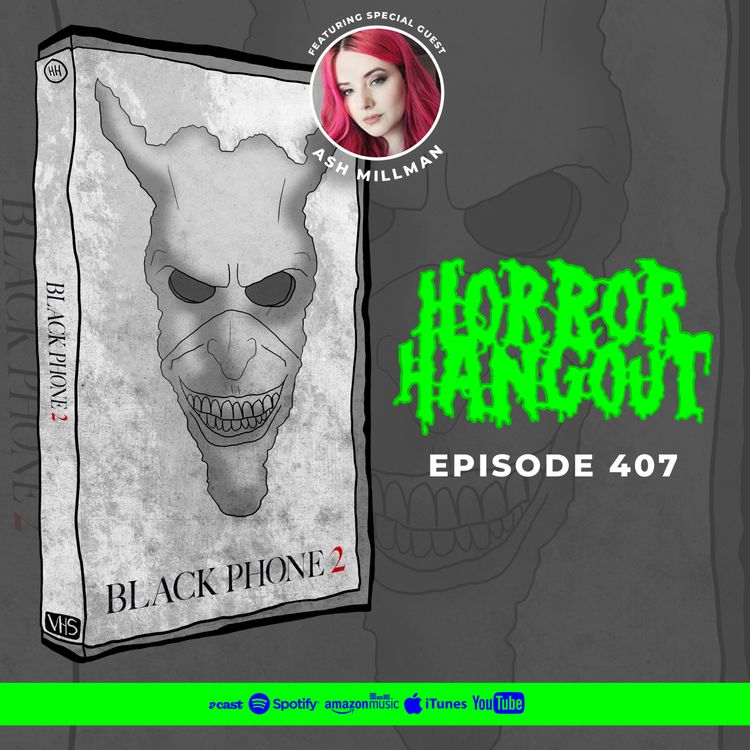 cover art for Horror Hangout #407 : Black Phone 2 (w/ Ash Millman)
