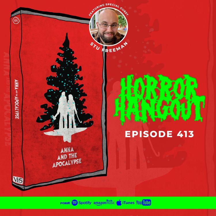 cover art for Horror Hangout #413 : Anna & The Apocalypse (w/ Stu Freeman)