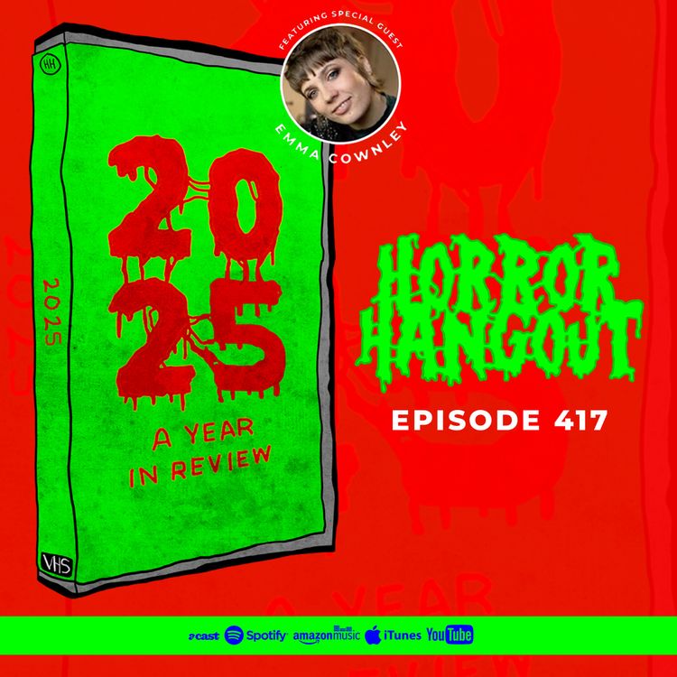 cover art for Horror Hangout #417 : 2025 - A Year In Review (w/ Emma Cownley)
