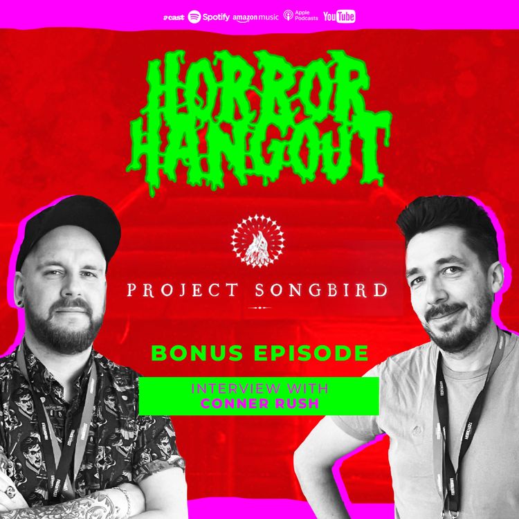 cover art for Horror Hangout Podcast Bonus Episode : Interview with Project Songbird Developer Conner Rush