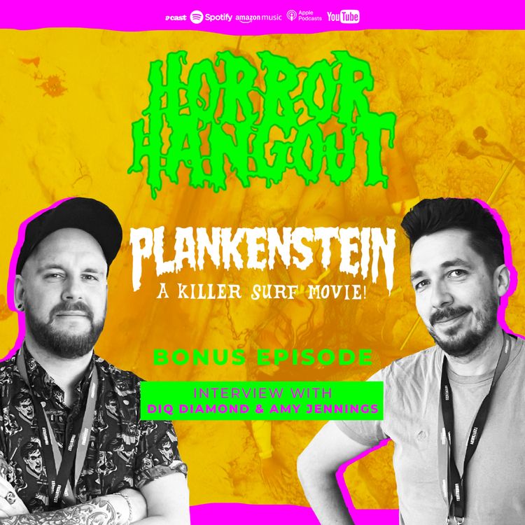 cover art for Horror Hangout Podcast Bonus Episode : Interview with Plankenstein Director Diq Diamond & Star Amy Jennings