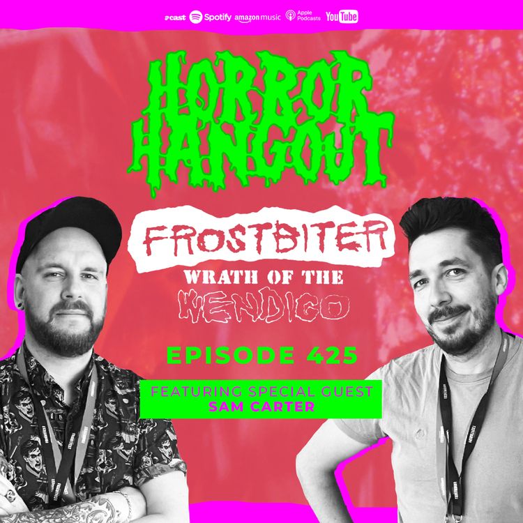 cover art for Horror Hangout Podcast Episode 425 : Frostbiter - Wrath of the Wendigo (w/ Sam Carter)