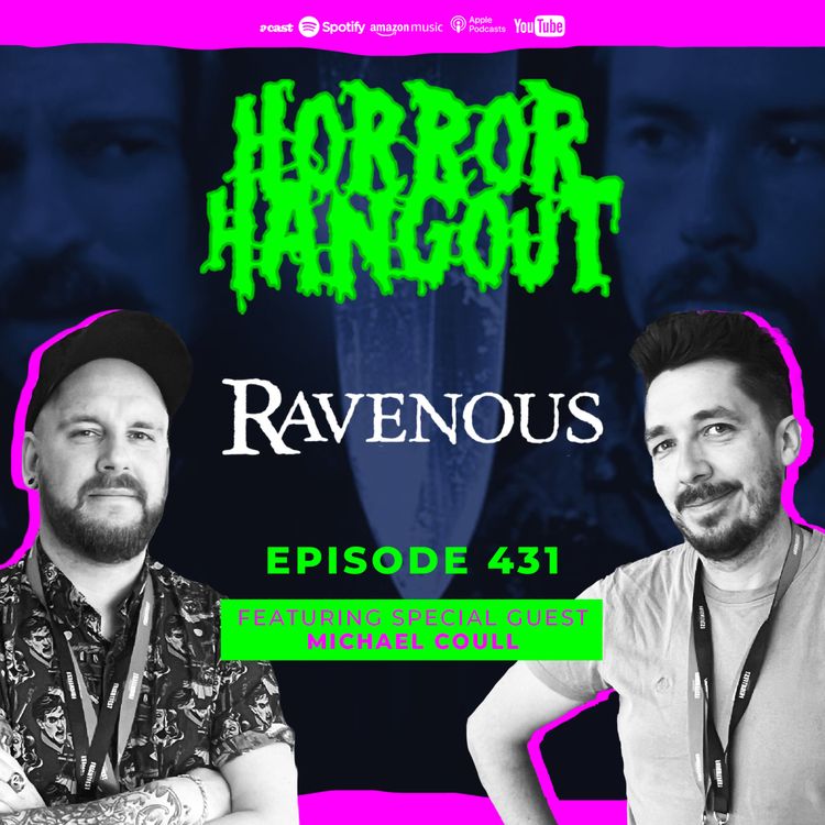 cover art for Horror Hangout Podcast Episode 431 : Ravenous (w/ Michael Coull)