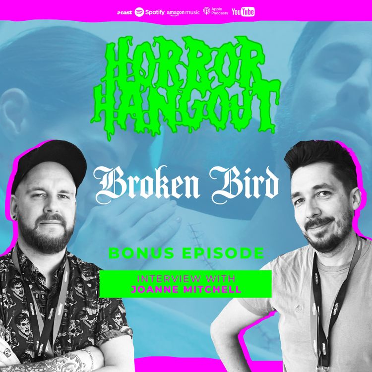 cover art for Horror Hangout Podcast Bonus Episode : Interview with Broken Bird Director Joanne Mitchell