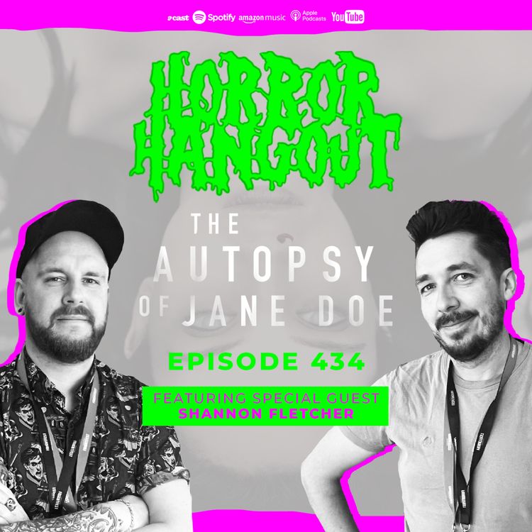cover art for Horror Hangout Podcast Episode 434 : The Autopsy of Jane Doe (w/ Shannon Fletcher)