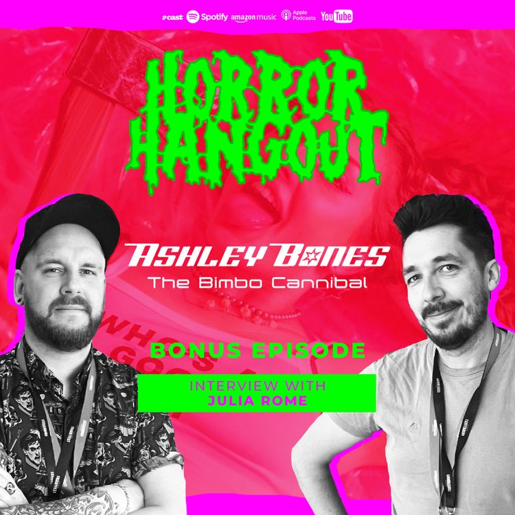 cover art for Horror Hangout Podcast Bonus Episode : Interview with Ashley Bones - The Bimbo Cannibal Star Julia Rome