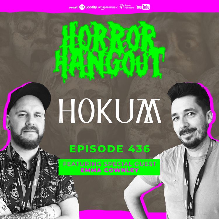 cover art for Horror Hangout Podcast Episode 436 : HOKUM (w/ Emma Cownley)