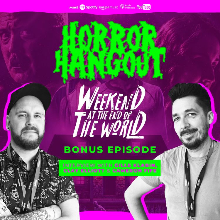 cover art for Horror Hangout Podcast Bonus Episode : Interview with Weekend at the End of the World's Director & Stars Gille Klabin, Clay Elliott & Cameron Fife