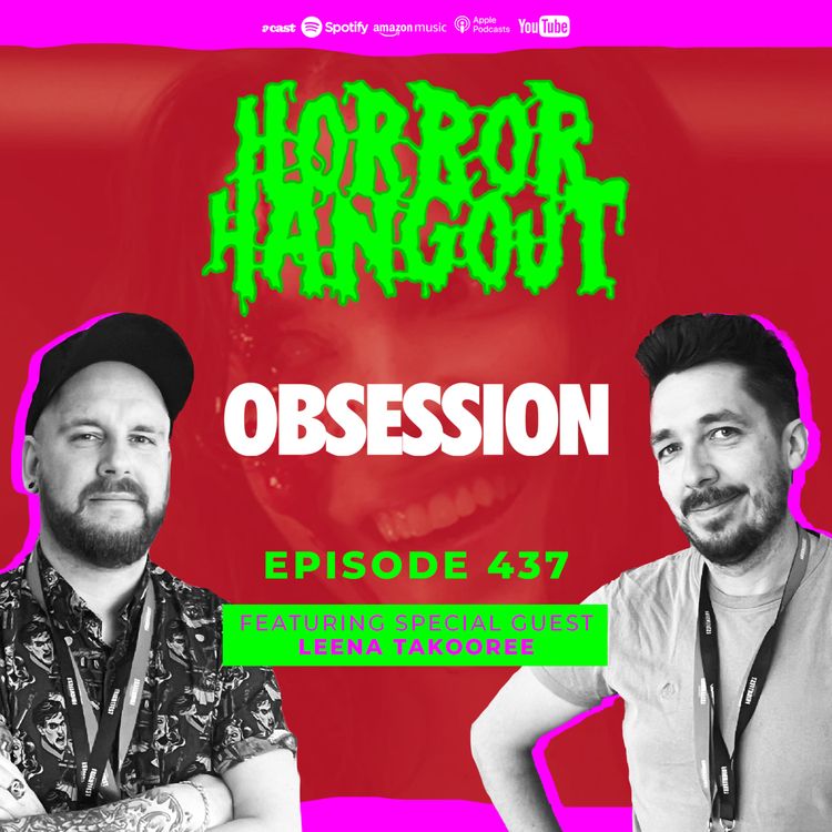 cover art for Horror Hangout Podcast Episode 437 : Obsession (w/ Leena Takooree)