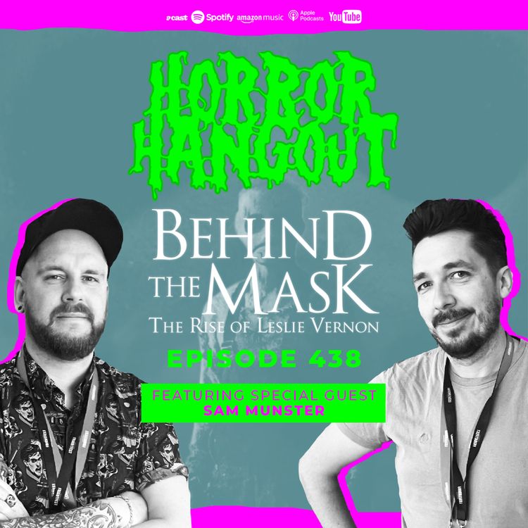 cover art for Horror Hangout Podcast Episode 438 : Behind the Mask - The Rise of Leslie Vernon (w/ Sam Munster)