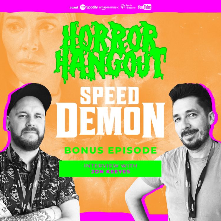 cover art for Horror Hangout Podcast Bonus Episode : Interview with Speed Demon Director Jon Keeyes