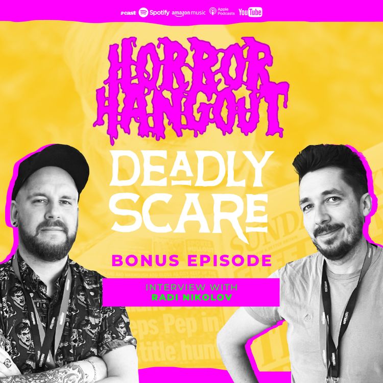 cover art for Horror Hangout Podcast Bonus Episode : Interview with Deadly Scare Director Radi Nikolov
