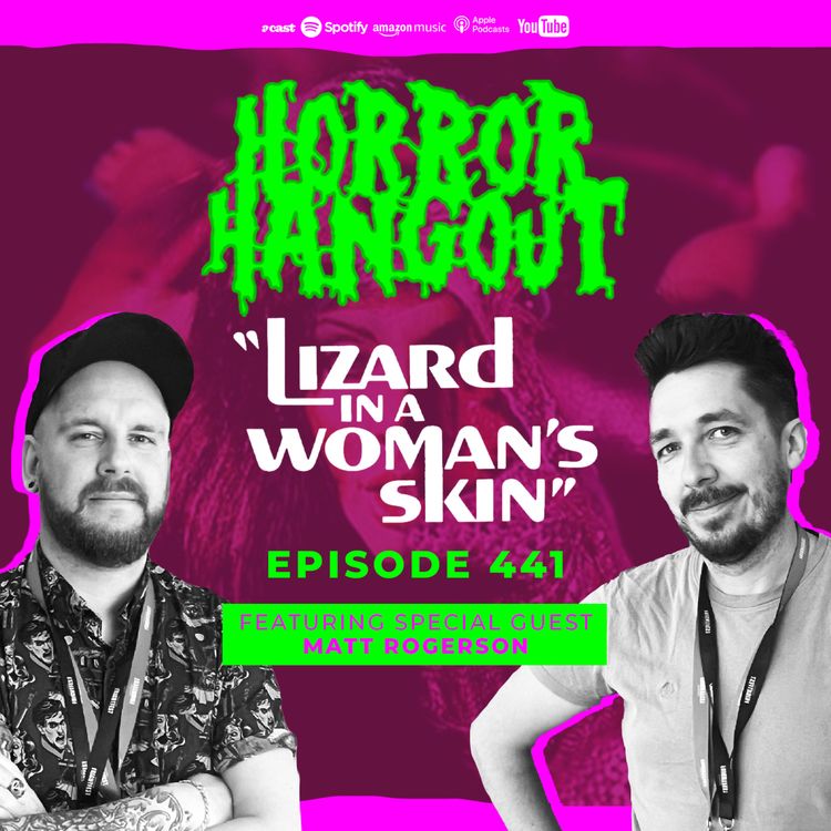 cover art for Horror Hangout Podcast Episode 441 : A Lizard In A Woman's Skin (w/ Matt Rogerson)