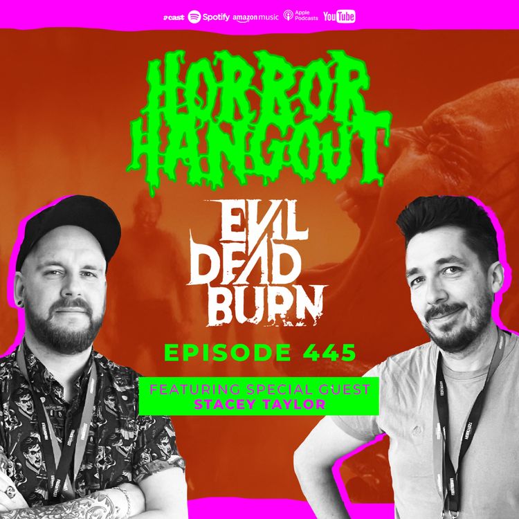 cover art for Horror Hangout Podcast Episode 445 : Evil Dead Burn (w/ Stacey Taylor)