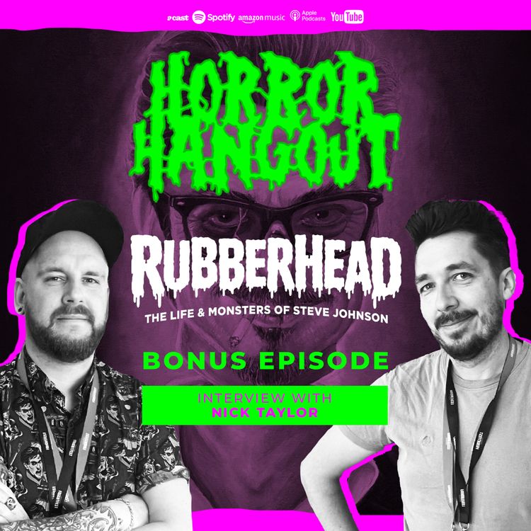 cover art for Horror Hangout Podcast Bonus Episode : Interview w/ Rubberhead - The Life & Monsters of Steve Johnson Director Nick Taylor