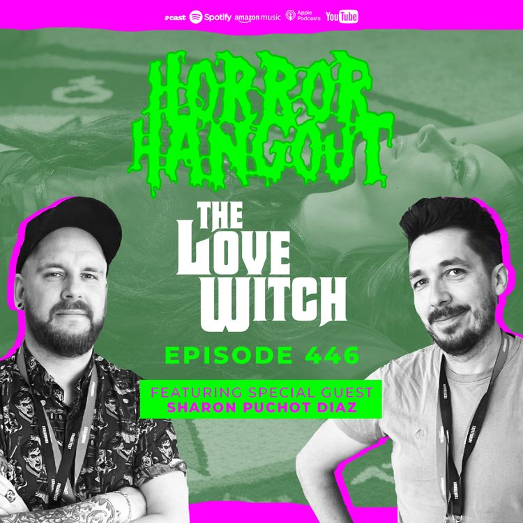 cover art for Horror Hangout Podcast Episode 446 : The Love Witch (w/ Sharon Puchot Diaz)