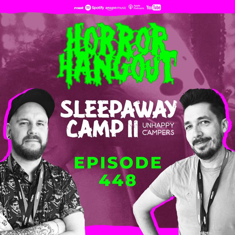 cover art for Horror Hangout Podcast Episode 448 : Sleepaway Camp II - Unhappy Campers