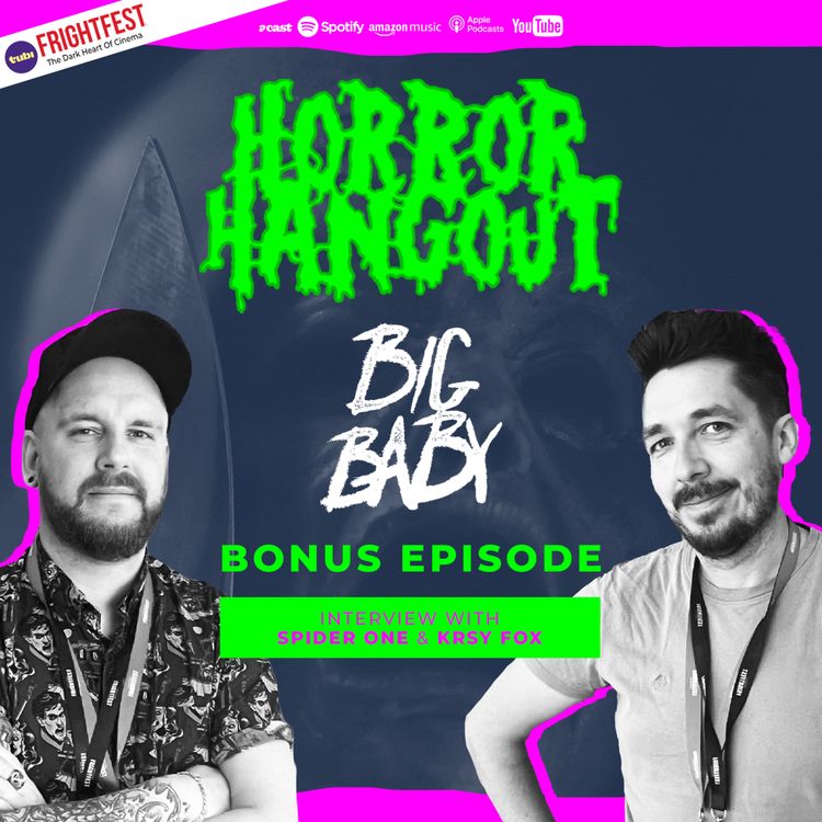 cover art for Horror Hangout Podcast Bonus Episode : Interview w/ Big Baby Director Spider One & Star Krsy Fox (FrightFest 2026)