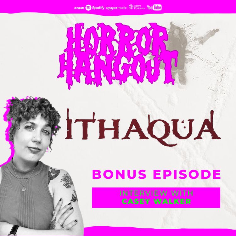 cover art for Horror Hangout Podcast Bonus Episode : Interview w/ Ithaqua Director Casey Walker (FrightFest 2026)