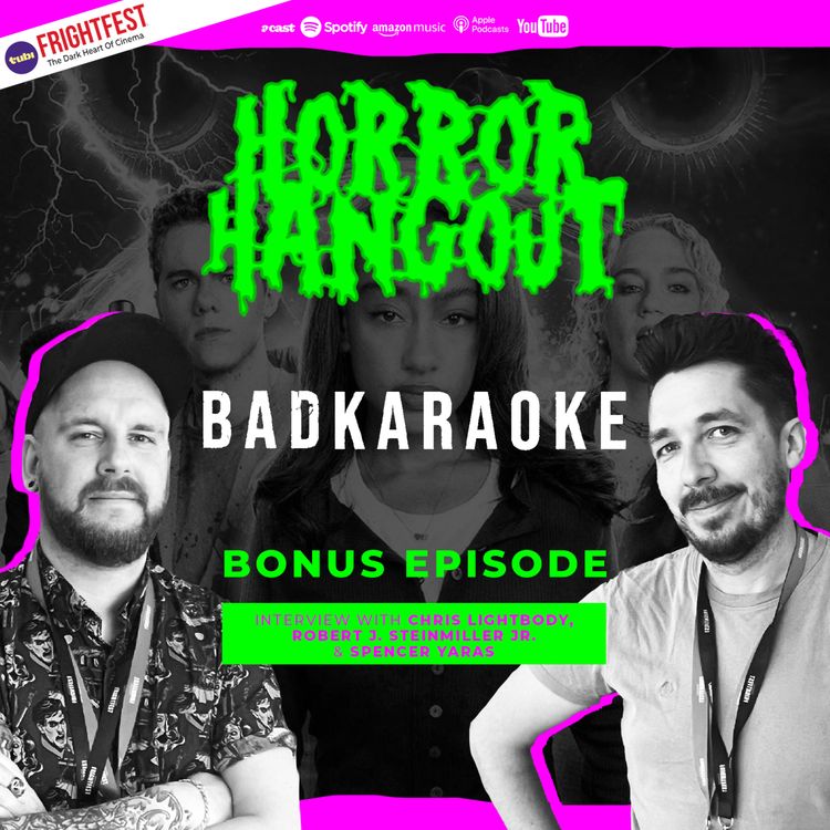 cover art for Horror Hangout Podcast Bonus Episode : Interview w/ Bad Karaoke Directors Chris Lightbody, Robert J. Steinmiller & Writer Spencer Yaras
