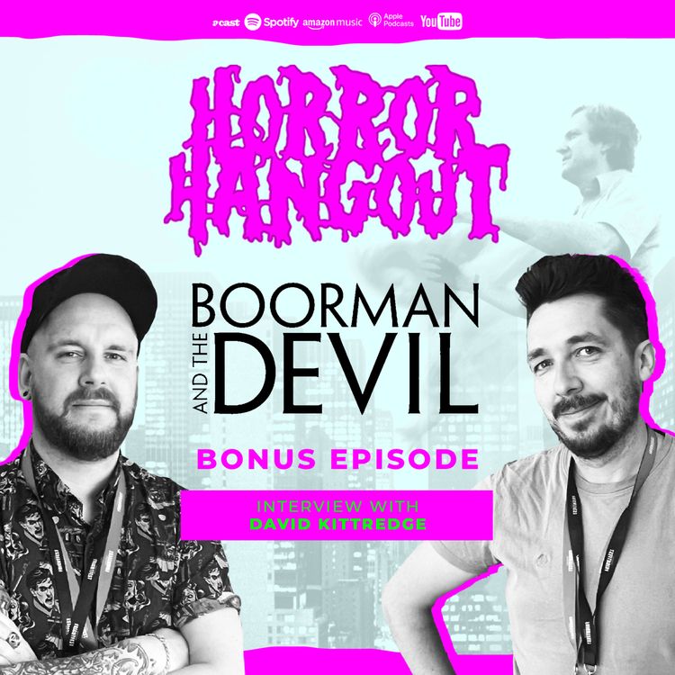 cover art for Horror Hangout Podcast Bonus Episode : Interview w/ Boorman & The Devil Director David Kittredge