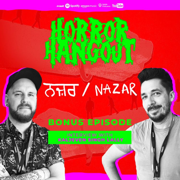 cover art for Horror Hangout Podcast Bonus Episode : Interview w/ Nazar Director Kaljeven Singh Lally