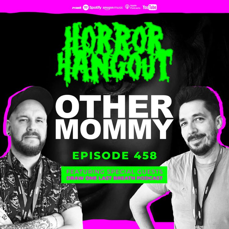 cover art for Horror Hangout Podcast Episode 458 : Other Mommy (w/ Draw One Last Breath Podcast)