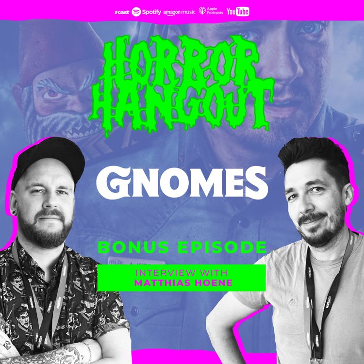cover art for Horror Hangout Podcast Bonus Episode : Interview w/ Gnomes Director Matthias Hoene