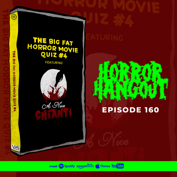 cover art for HH 160 - The Big Fat Horror Movie Quiz #4 (Featuring A Nice Chianti)