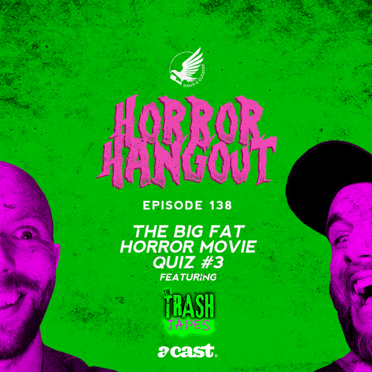 cover art for HH 138 - The Big Fat Horror Movie Quiz #3 W/ The Trash Tapes