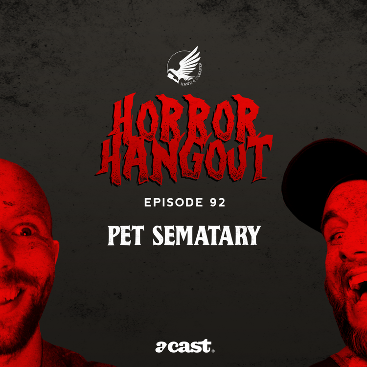 cover art for HH 92 - Pet Sematary (2019) (SPOILERS!)