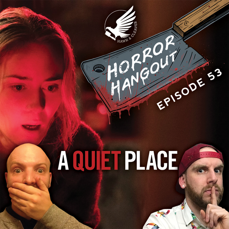 cover art for HH 53 - A Quiet Place (SPOILERS)