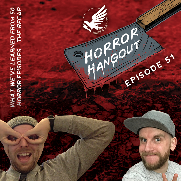 cover art for HH 51 - What We've Learned From 50 Horror Episodes - The Recap