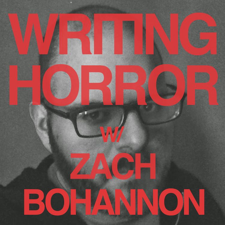 cover art for Writing Horror With Zach Bohannon