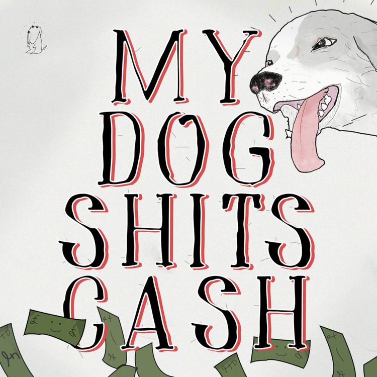 cover art for My Dog Shits Cash - 2 - Mum, Dad, & The Rest