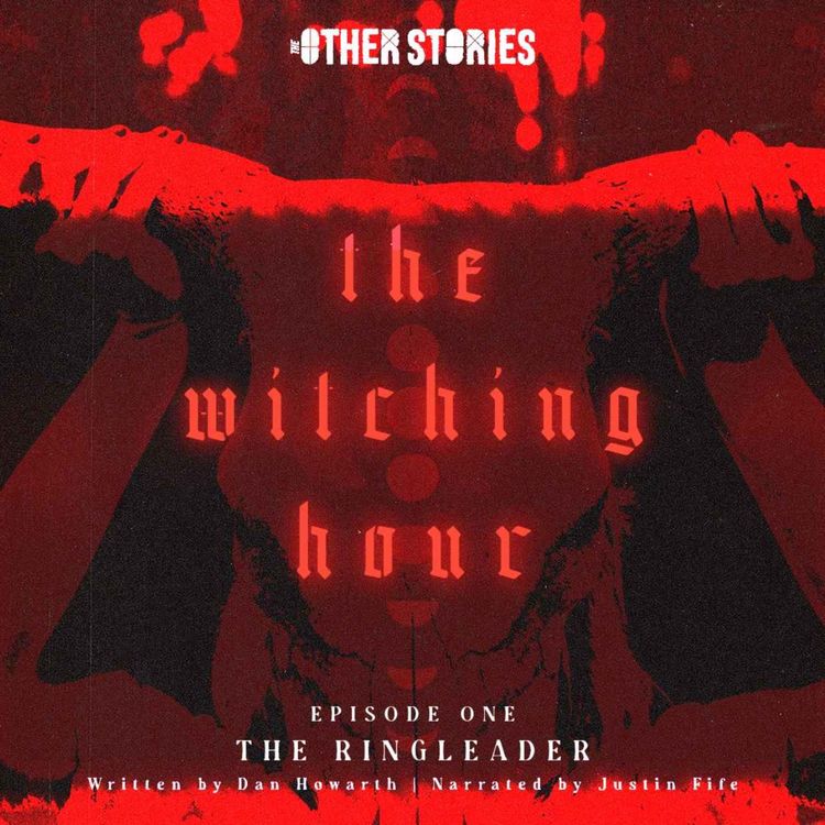cover art for The Witching Hour Ep 1 - The Ringleader