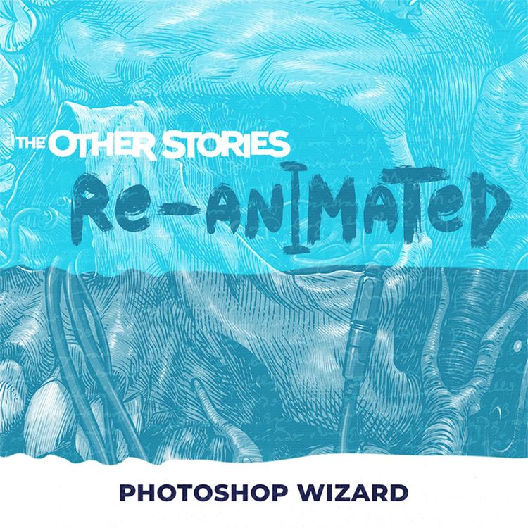 cover art for The Other Stories Re-Animated - Photoshop Wizard