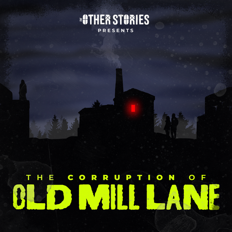 cover art for The Halloween Horrors of Old Mill Lane: Episode 6 - The Corruption of Old Mill Lane