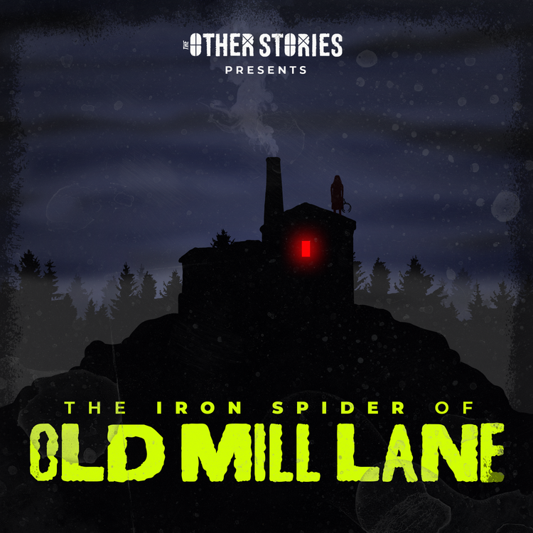 cover art for The Halloween Horrors of Old Mill Lane: Episode 1 - The Iron Spider of Old Mill Lane