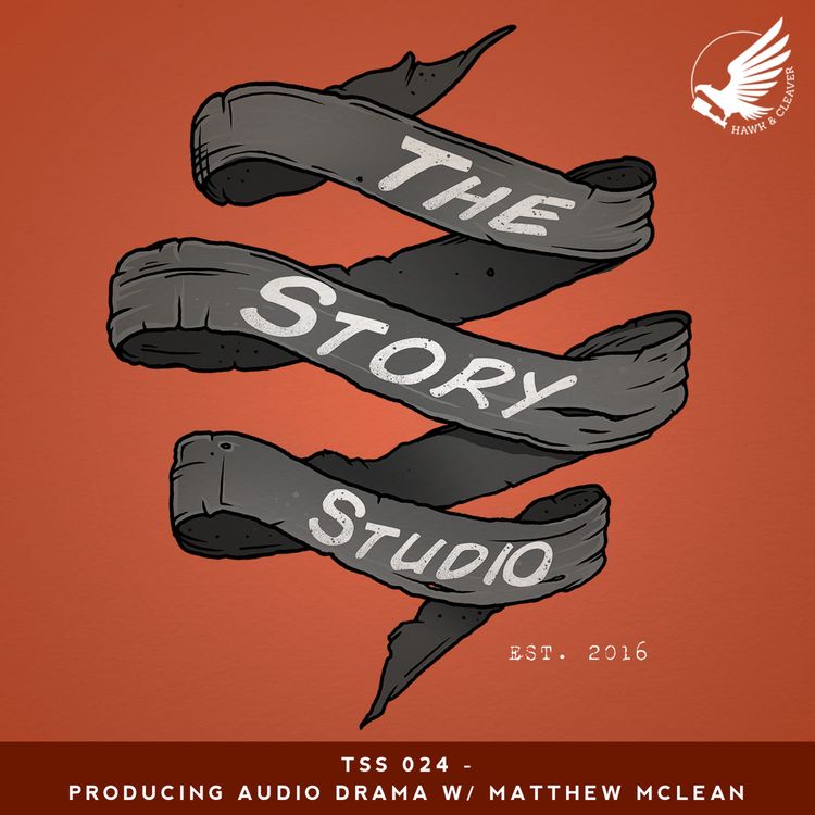 cover art for TSS 024 - Producing Audio Drama W/ Matthew McLean