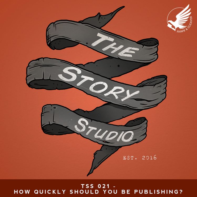 cover art for TSS 021 - How Quickly Should You Be Publishing?