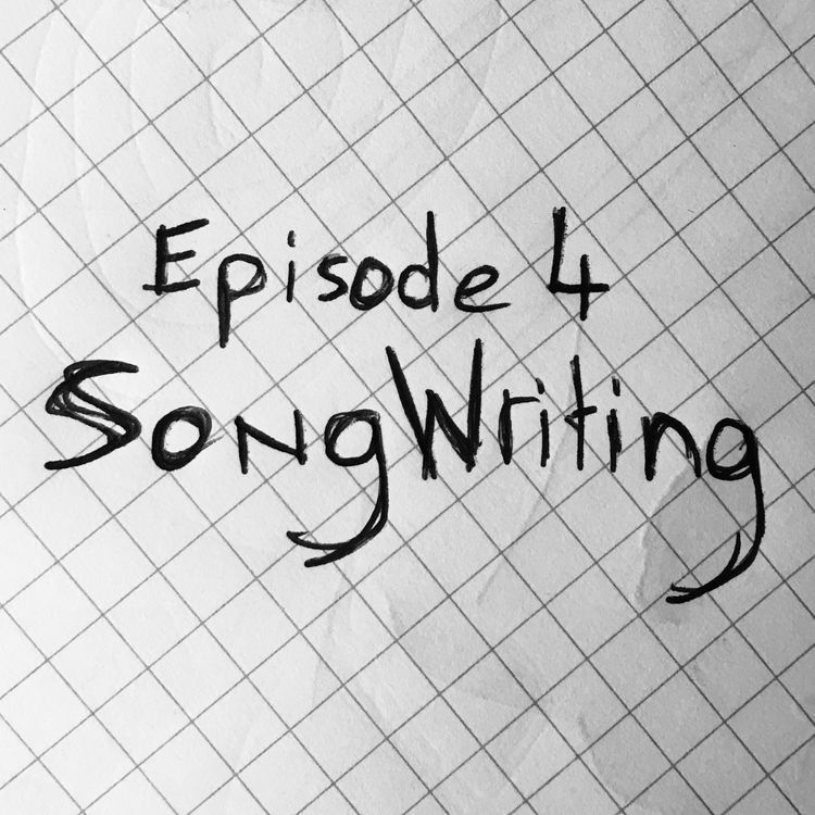 cover art for S1E4 - Songwriting