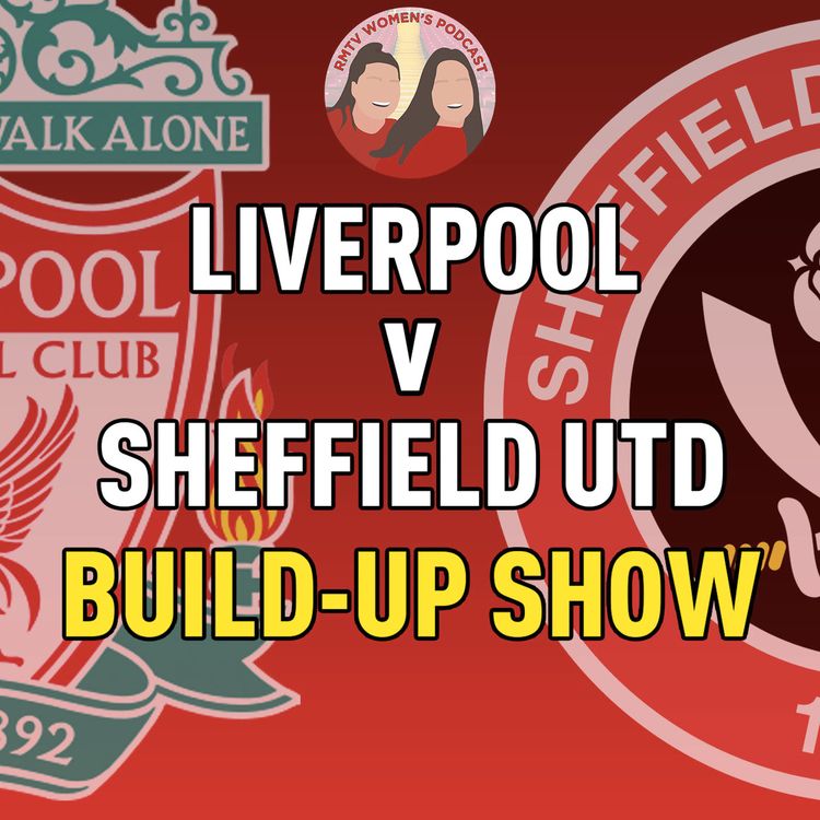 cover art for Liverpool V Sheffield Utd | Build Up Show | Liverpool Women