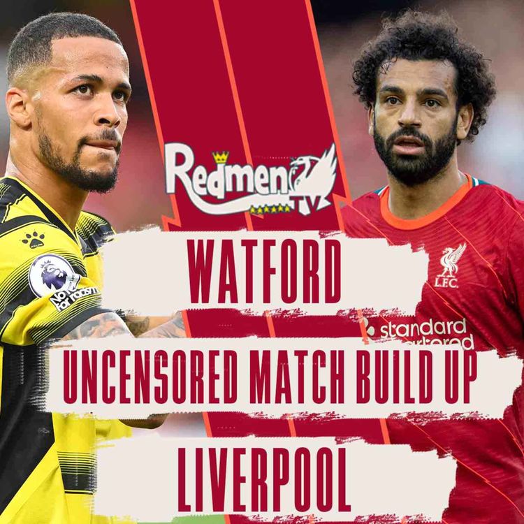 cover art for Watford v Liverpool | Uncensored Match Build Up