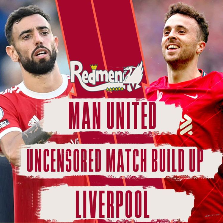 cover art for Man United v Liverpool | Uncensored Match Build Up