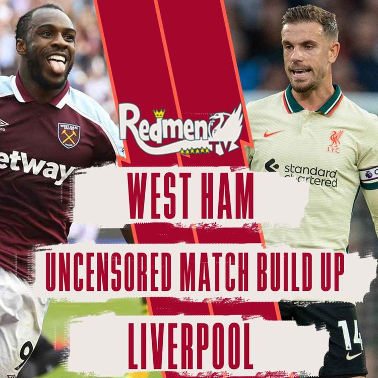 cover art for West Ham v Liverpool | Uncensored Match Build Up