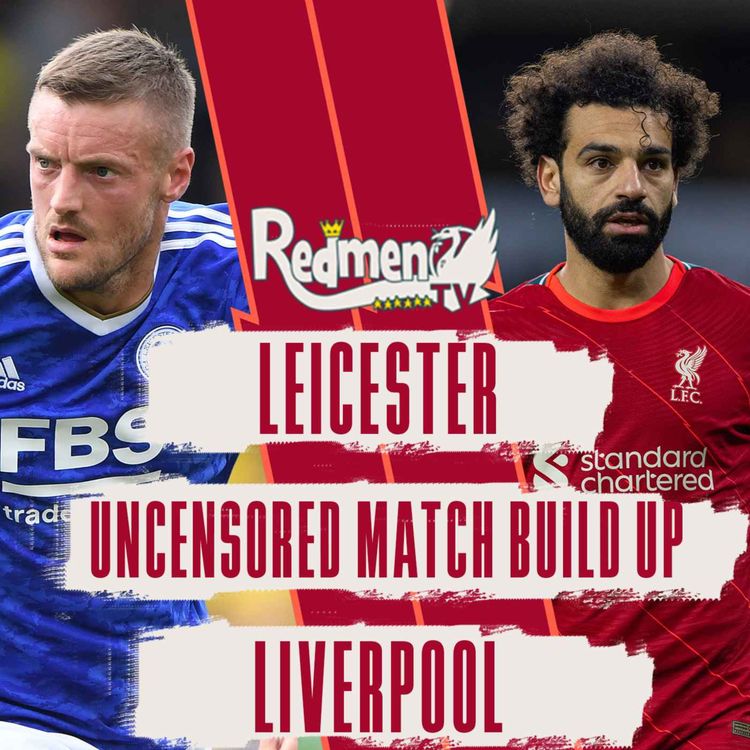 cover art for Leicester v Liverpool | Uncensored Match Build Up