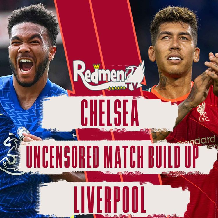 cover art for Chelsea v Liverpool | Uncensored Match Build Up