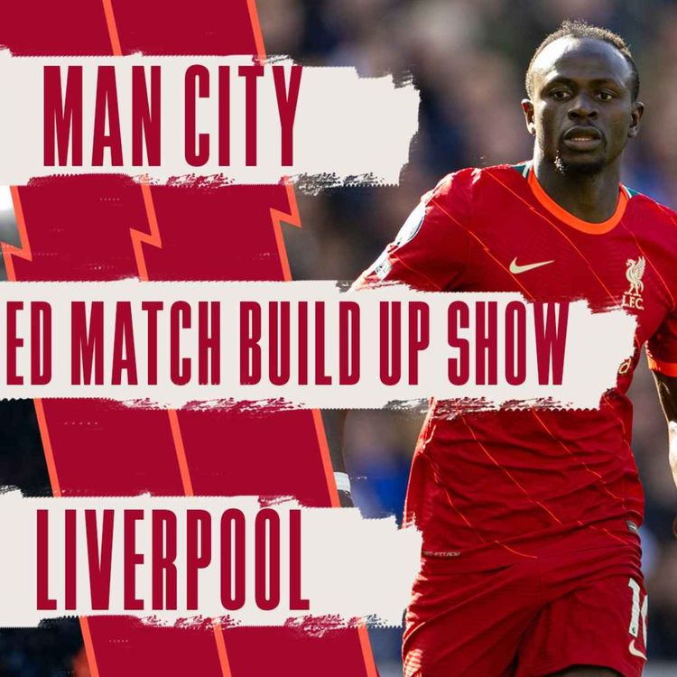 cover art for Man City v Liverpool | Uncensored Match Build Up